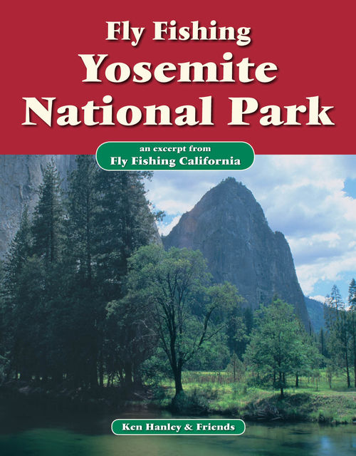 Fly Fishing Yosemite National Park, Ken Hanley