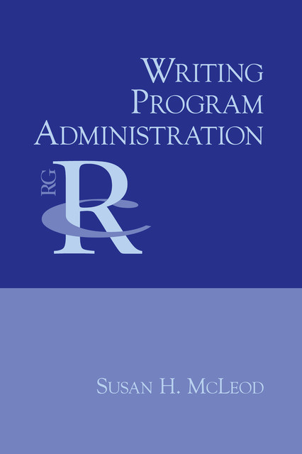 Writing Program Administration, Susan H. McLeod