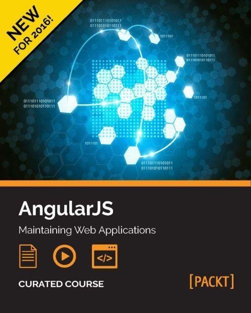 AngularJS: Maintaining Web Applications, Chandermani, Matt Frisbie, Rodrigo Branas, Amos Q. Haviv