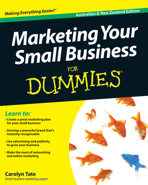 Marketing Your Small Business For Dummies, Carolyn Tate