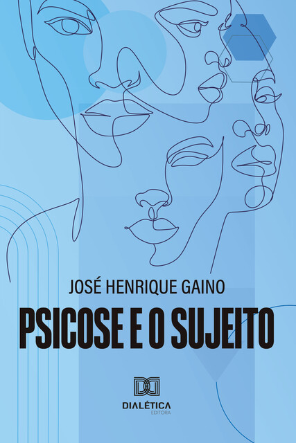 Psicose e o sujeito, José Henrique Gaino