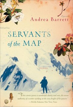 Servants of the Map, Andrea Barrett