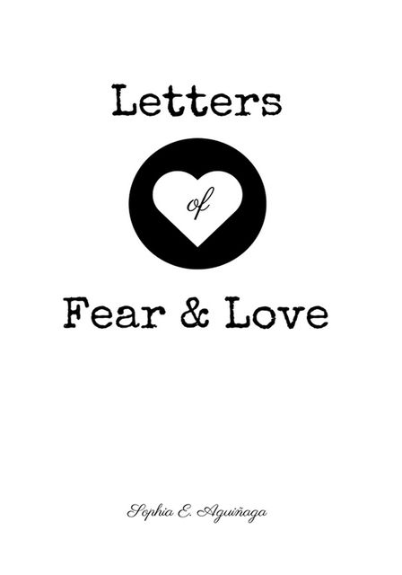 Letters of Fear and Love, Sophia E. Aguiñaga