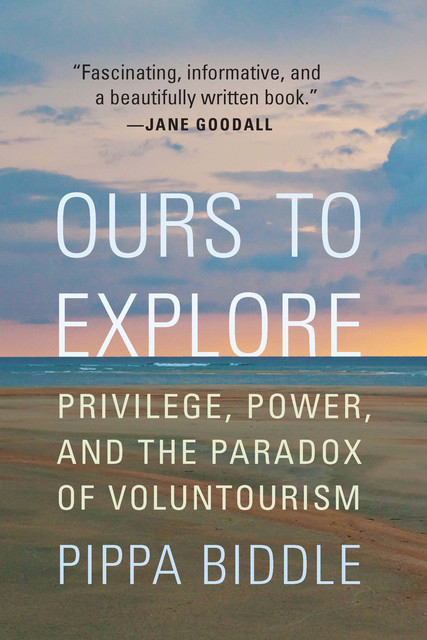 Ours to Explore, Pippa Biddle