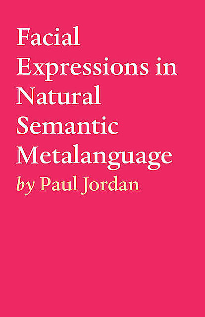 How autistics can understand what facial expressions mean through the Natural Semantic Metalanguage, Jordan Paul