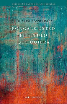 Póngale usted el título que quiera, Gustavo Hernández