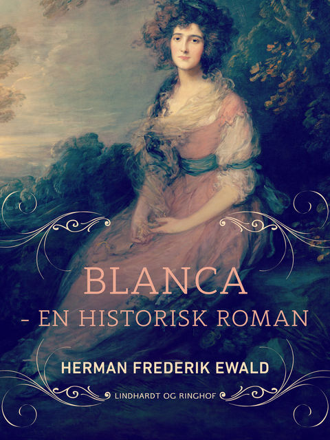 Blanca – en historisk roman, Herman Frederik Ewald