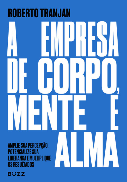 A empresa de corpo, mente e alma, Roberto Tranjan