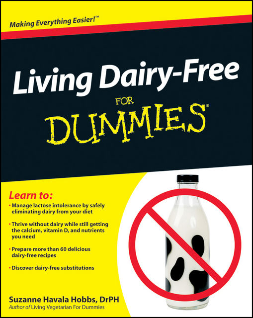 Living Dairy-Free For Dummies, Suzanne Havala Hobbs