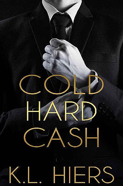 Cold Hard Cash: A Dark Mafia Romance, K.L. Hiers