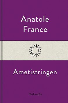 Ametistringen, Anatole France