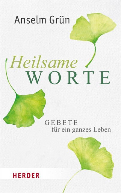 Heilsame Worte, Anselm Grün