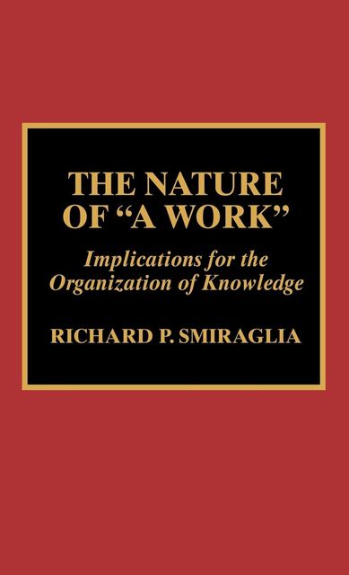 The Nature of 'A Work, Richard P. Smiraglia