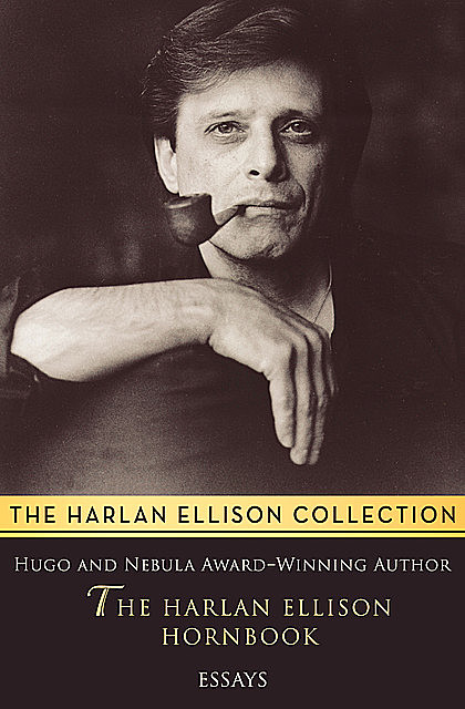 The Harlan Ellison Hornbook, Harlan Ellison