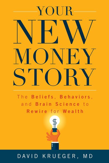 Your New Money Story, David Krueger