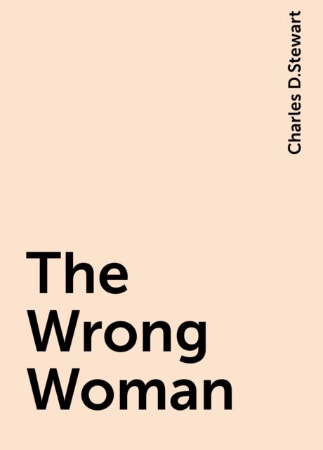 The Wrong Woman, Charles D.Stewart