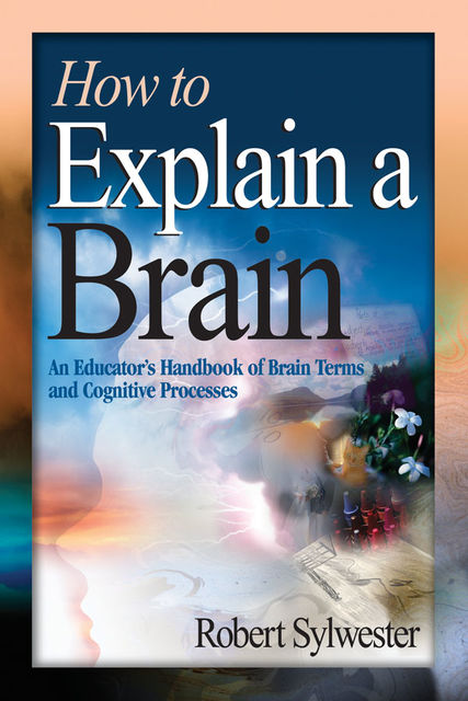 How to Explain a Brain, Robert Sylwester