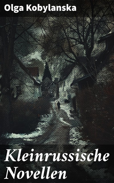 Kleinrussische Novellen, Olga Kobylanska