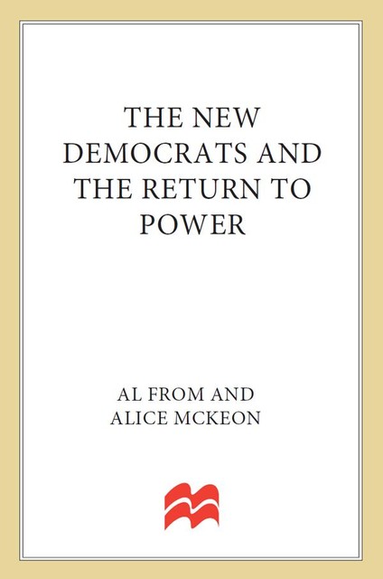 The New Democrats and the Return to Power, Al From