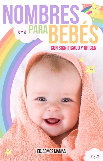 Nombres Para Bebés Con Significado Y Origen, Somos Mamás