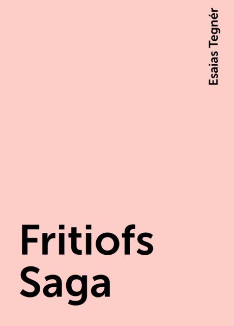Fritiofs Saga, Esaias Tegnér