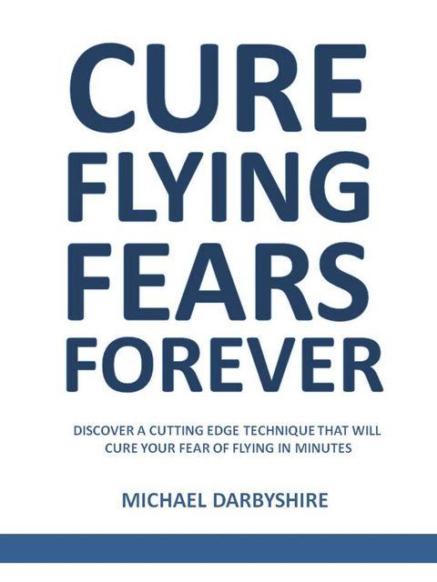 Cure Flying Fears Forever, Michael Darbyshire