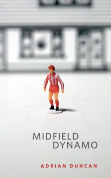 Midfield Dynamo, Adrian Duncan