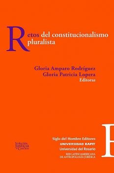 Retos del constitucionalismo pluralista, Gloria Amparo Rodríguez, Gloria Patricia Lopera