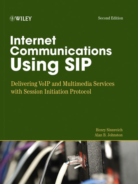 Internet Communications Using SIP, Alan B.Johnston, Henry Sinnreich