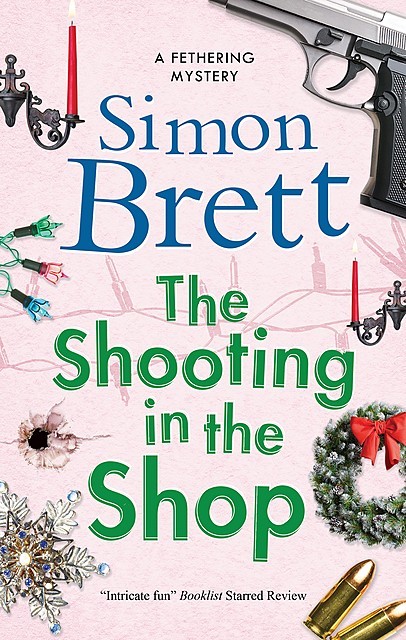 The Fethering Mysteries 11; The Shooting in the Shop, Simon Brett