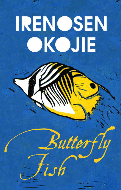 Butterfly Fish, Irenosen Okojie