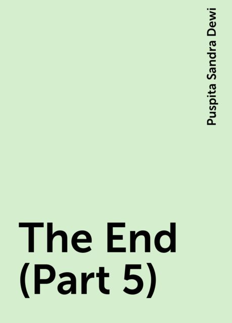The End (Part 5), Puspita Sandra Dewi
