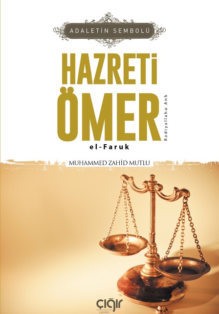 Adaletin Sembolü Hazreti Ömer el-Faruk (r.a.), Muhammed Zahid Mutlu