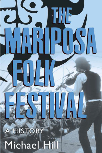 The Mariposa Folk Festival, Michael Hill