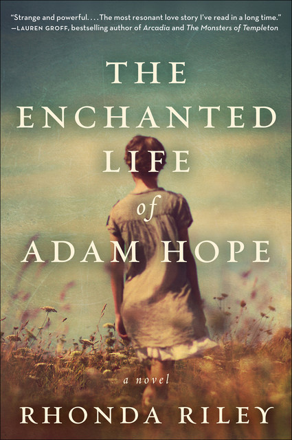 The Enchanted Life of Adam Hope, Rhonda Riley