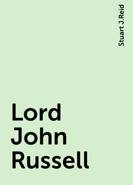 Lord John Russell, Stuart J.Reid