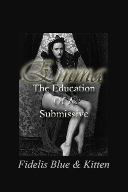 Emma: The Education of a Submissive, Fidelis Blue