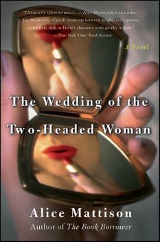 The Wedding of the Two-Headed Woman, Alice Mattison