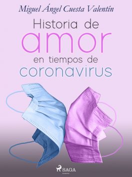 Historia de amor en tiempos de coronavirus, Miguel Ángel Cuesta Valentín