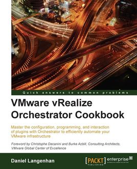 VMware vRealize Orchestrator Cookbook, Daniel Langenhan