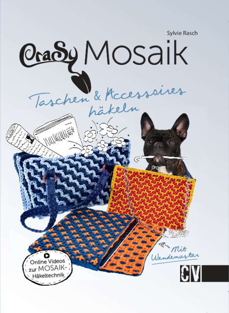 CraSy Mosaik – Taschen & Accessoires häkeln, Sylvie Rasch