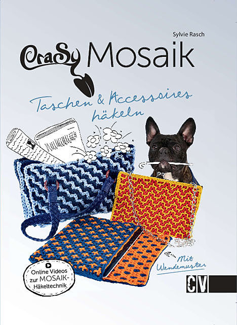CraSy Mosaik – Taschen & Accessoires häkeln, Sylvie Rasch