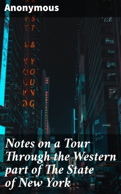 Notes on a Tour Through the Western part of The State of New York, 