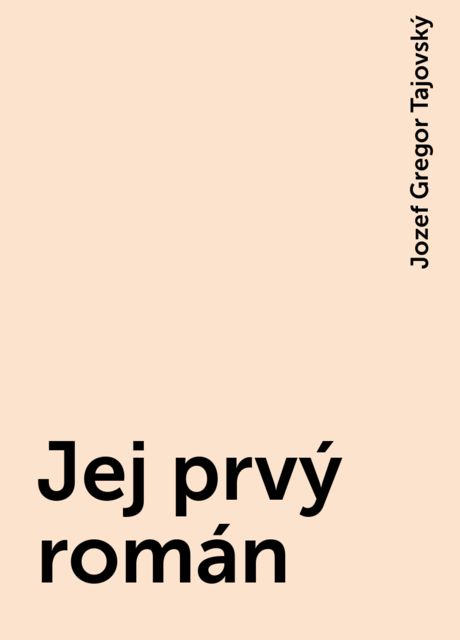 Jej prvý román, Jozef Gregor Tajovský