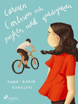 Carmen Carlsson och pojken med guldcykeln, Anna-Karin Eurelius
