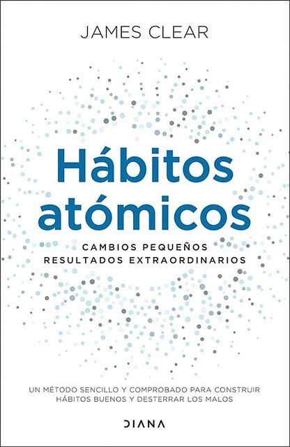 Hábitos atómicos, James Clear