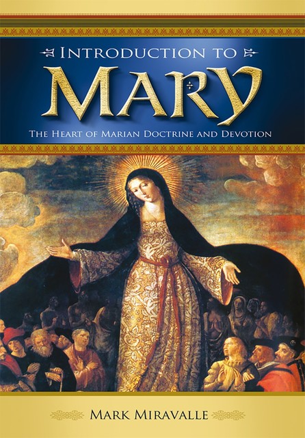 Introduction to Mary, Mark Miravalle