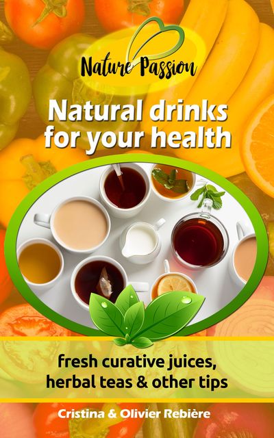 Natural drinks for your health, Cristina Rebiere, Olivier Rebiere