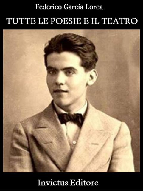Le poesie e il teatro di Federico Garcia Lorca, Federico García Lorca