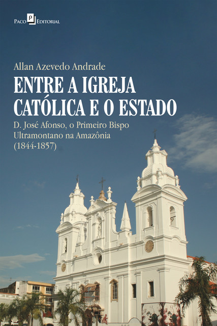 Entre a Igreja Católica e o Estado, Allan Azevedo Andrade